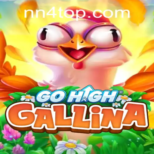 Discover the Thrilling World of GoHighGallina: A New Era in Gaming with NN4
